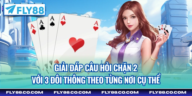 Giải đáp câu hỏi chặn 2 với 3 đôi thông theo từng nơi cụ thể